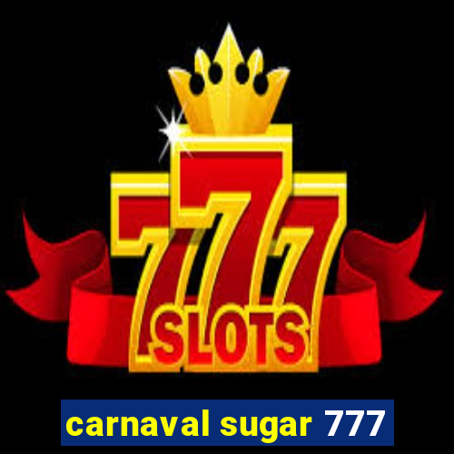 carnaval sugar 777